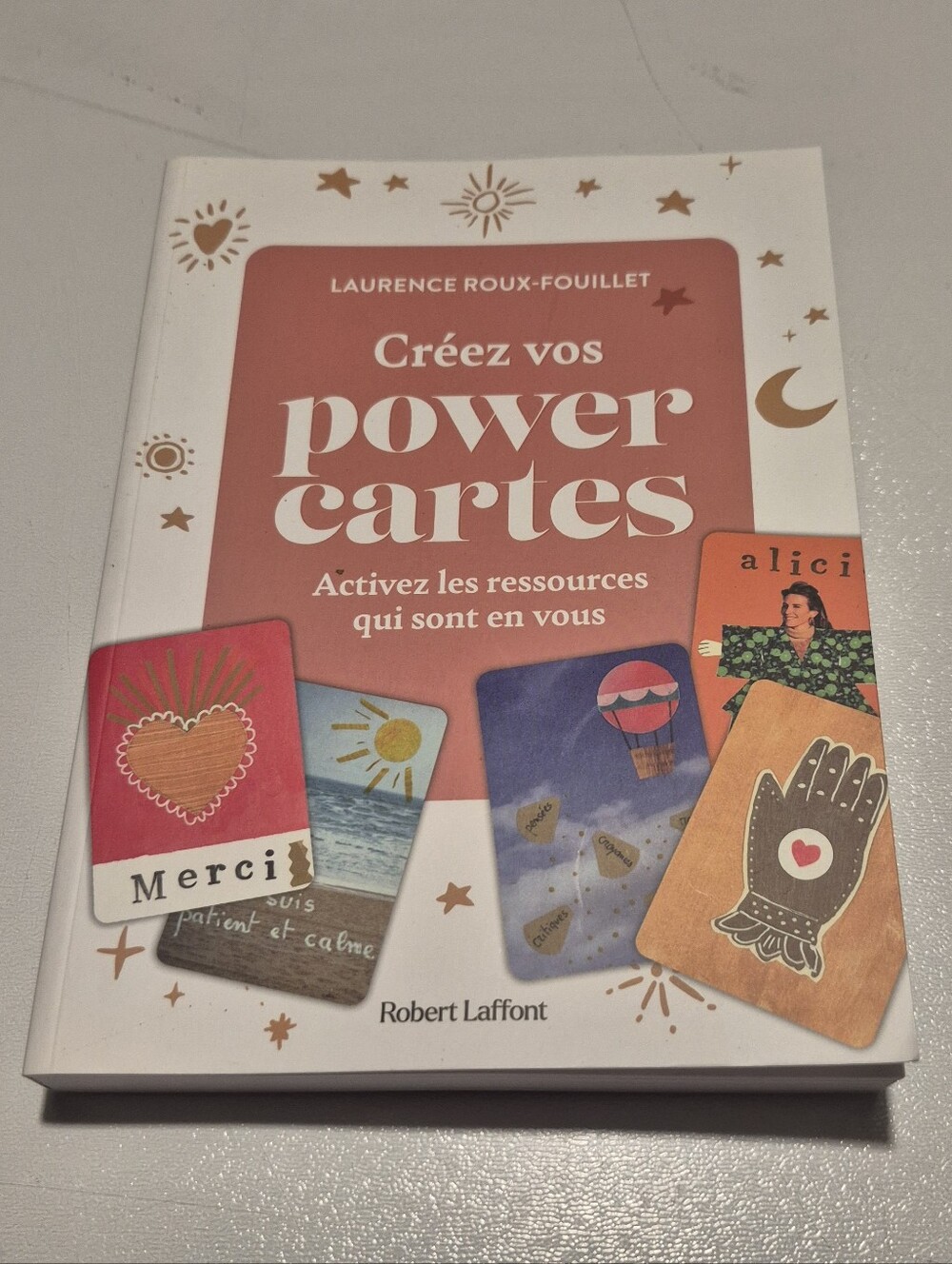CRÉEZ VOS POWERCARTES: ACTIVEZ LES RESSOURCES QUI SONT EN VOUS, L. Roux-Fouillet